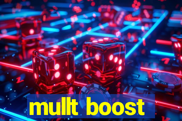 mullt boost